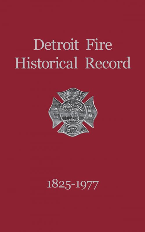 Cover of the book Detroit Fire Historical Record 1825-1977 by Turner Publishing, Turner Publishing Company