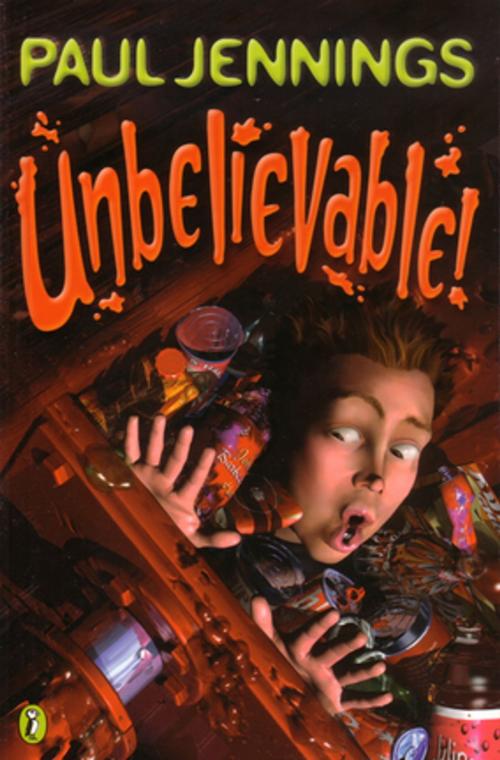 Cover of the book Unbelievable! by Paul Jennings, Penguin Random House Australia