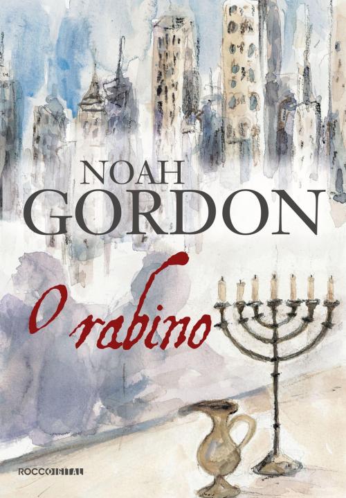 Cover of the book O rabino by Noah Gordon, Rocco Digital