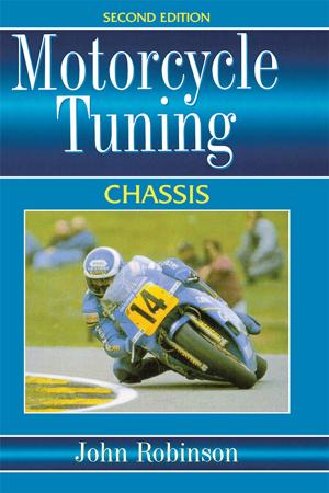 Cover of the book Motorcyle Tuning: Chassis by Timmy Siauw, Alexandre Bayen, Ph.D., Aeronautics and Astronautics, Stanford University