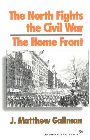 Cover of the book The North Fights the Civil War: The Home Front by Dave Clark