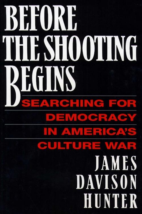 Cover of the book Before the Shooting Begins by James Davidson Hunter, Free Press