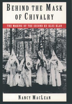 Cover of the book Behind the Mask of Chivalry by John Ruston Pagan