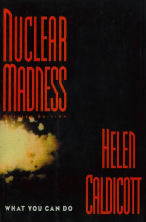 Cover of the book Nuclear Madness: What You Can Do by Gregory Hickok