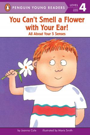 bigCover of the book You Can't Smell a Flower with Your Ear! by 