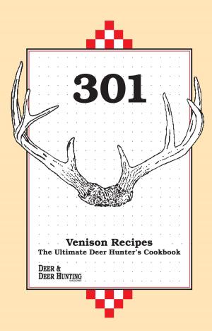 Cover of the book 301 Venison Recipes by Anton DiSclafani