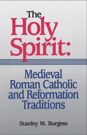 Book cover of The Holy Spirit: Medieval Roman Catholic and Reformation Traditions