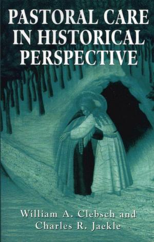 Cover of the book Pastoral Care in Historical Perspective by William B. Silverman