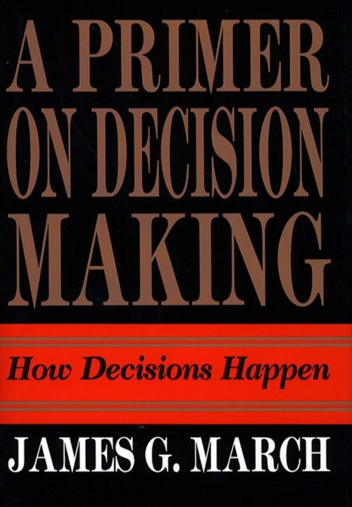 Cover of the book Primer on Decision Making by James G. March, Free Press