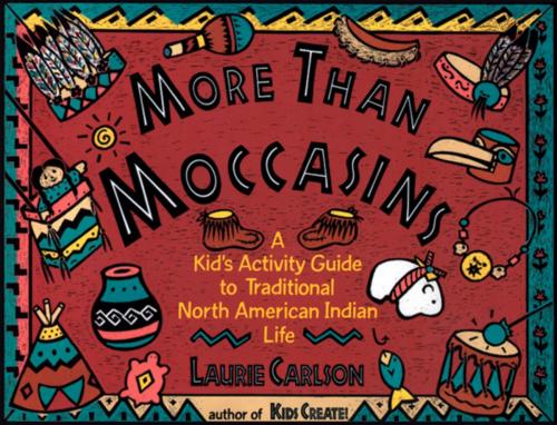 Cover of the book More Than Moccasins by Laurie Carlson, Chicago Review Press