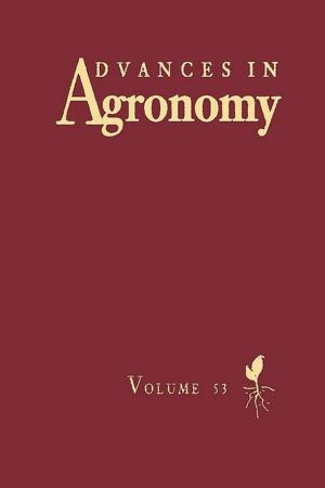 Cover of the book Advances in Agronomy by Dennis A. Attwood, Joseph M. Deeb, Ph.D., CPE, M.Erg.S., Mary E. Danz-Reece