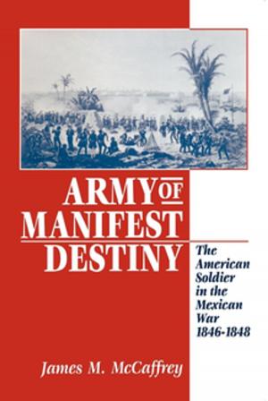 Cover of the book Army of Manifest Destiny by Timothy Nelson