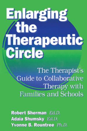 Cover of the book Enlarging The Therapeutic Circle: The Therapists Guide To by George Siedel, Helena Haapio