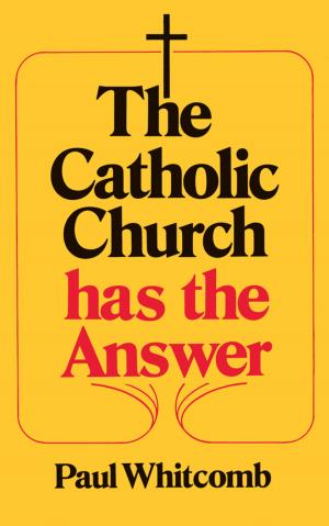 Cover of the book The Catholic Church has the Answer by Fr. Edward Saint-Omer C.SS.R.