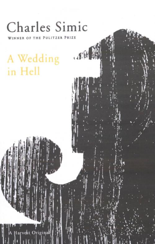 Cover of the book A Wedding in Hell by Charles Simic, HMH Books
