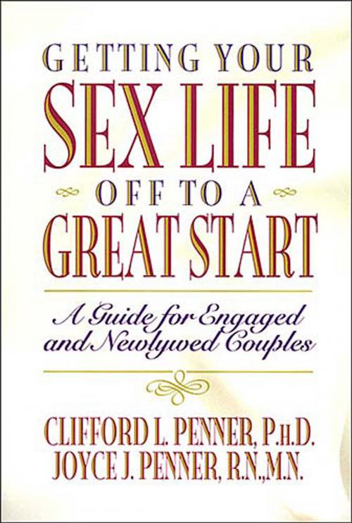 Cover of the book Getting Your Sex Life Off to a Great Start by Clifford Penner, Thomas Nelson