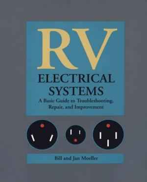 Cover of the book RV Electrical Systems: A Basic Guide to Troubleshooting, Repairing and Improvement by John P. Higgins, Asif Ali, David M. Filsoof