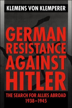 Cover of the book German Resistance against Hitler by Neil MacCormick