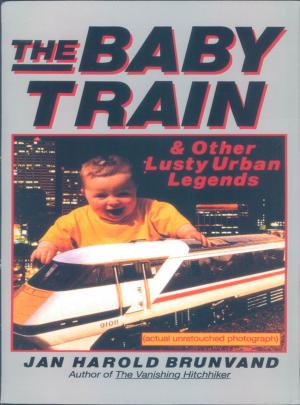 bigCover of the book The Baby Train and Other Lusty Urban Legends by 