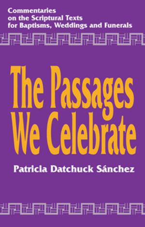 Cover of the book The Passages We Celebrate by Sister Joan Chittister