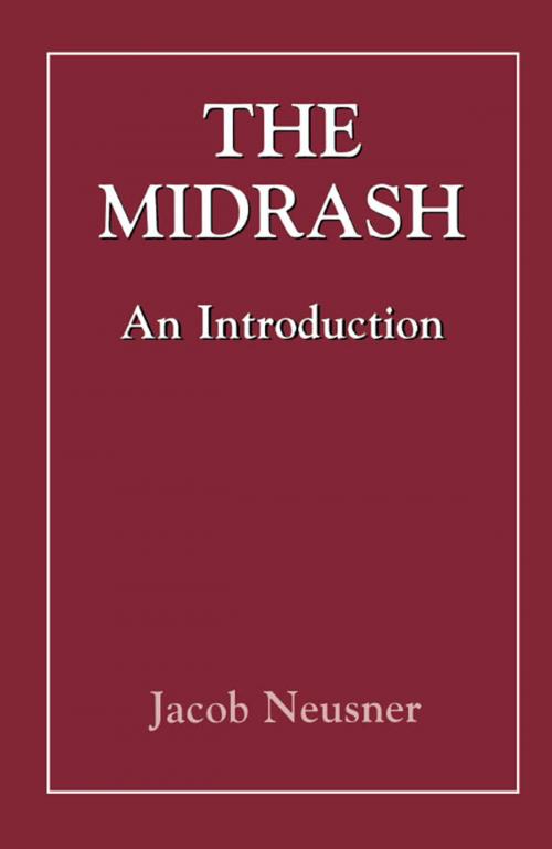 Cover of the book The Midrash by Jacob Neusner, Jason Aronson, Inc.