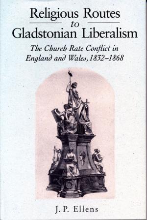 Cover of the book Religious Routes to Gladstonian Liberalism by Jay Farness