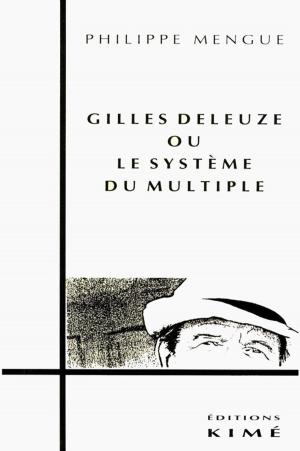 Cover of the book GILLES DELEGUEZ OU LE SYSTÈME DU MULTIPLE by DOURY MARIANNE