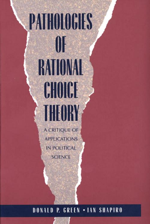 Cover of the book Pathologies of Rational Choice Theory by Donald Green, Ian Shapiro, Yale University Press
