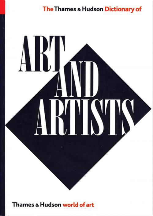 Cover of the book The Thames and Hudson Dictionary of Art and Artists (Expanded, Updated) by , Thames & Hudson