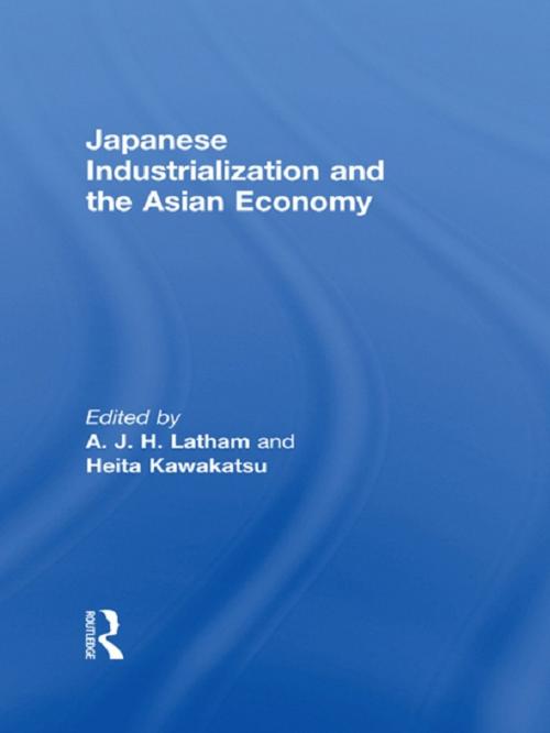 Cover of the book Japanese Industrialization and the Asian Economy by , Taylor and Francis