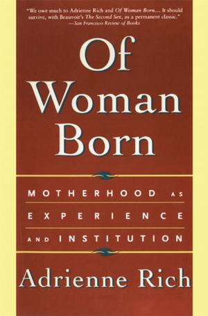 bigCover of the book Of Woman Born: Motherhood as Experience and Institution by 