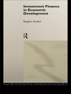 Cover of the book Investment Finance in Economic Development by Dean Phillip Bell