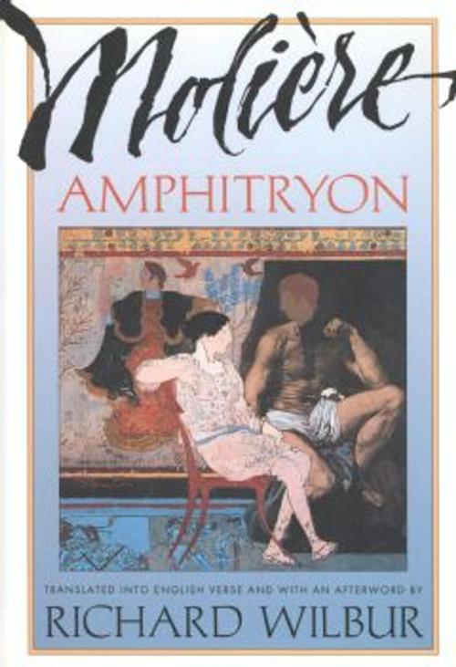 Cover of the book Amphitryon, by Molière by Molière, HMH Books