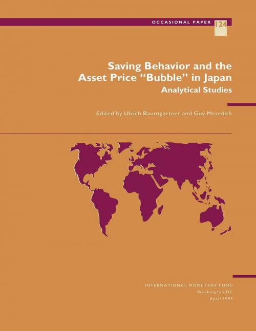 Cover of the book Saving Behavior and the Asset Price "Bubble" in Japan: Analytical Studies by Guy Mr. Meredith, Ulrich Mr. Baumgartner, INTERNATIONAL MONETARY FUND