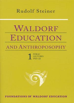 Cover of the book Waldorf Education and Anthroposophy 1 by Rudolf Steiner, Christopher Bamford