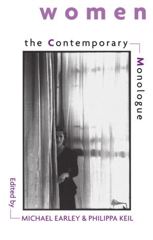 Cover of the book The Contemporary Monologue: Women by Graham Cuskelly, Russell Hoye, Chris Auld