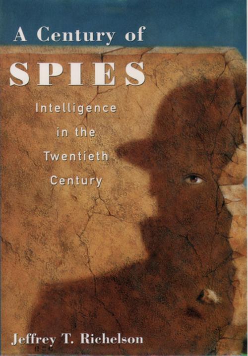 Cover of the book A Century of Spies:Intelligence in the Twentieth Century by Jeffery T. Richelson, Oxford University Press, USA