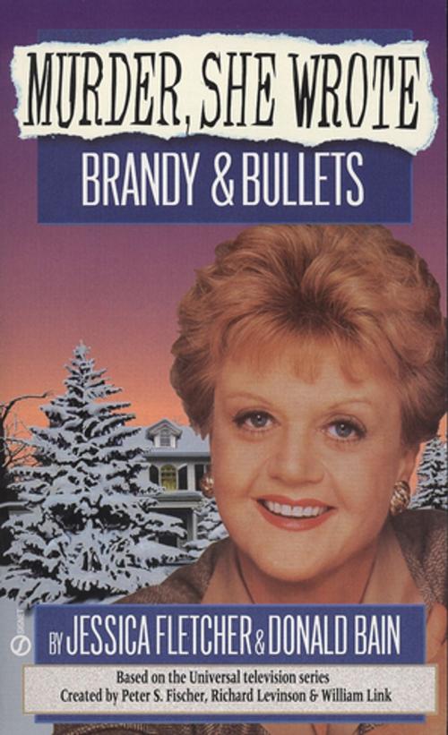Cover of the book Murder, She Wrote: Brandy and Bullets by Jessica Fletcher, Donald Bain, Penguin Publishing Group
