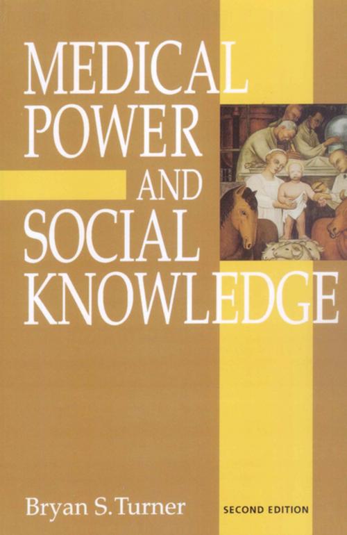 Cover of the book Medical Power and Social Knowledge by Professor Bryan S Turner, SAGE Publications