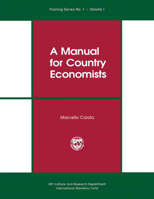Cover of the book A Manual for Country Economists by Marcello Mr. Caiola, INTERNATIONAL MONETARY FUND