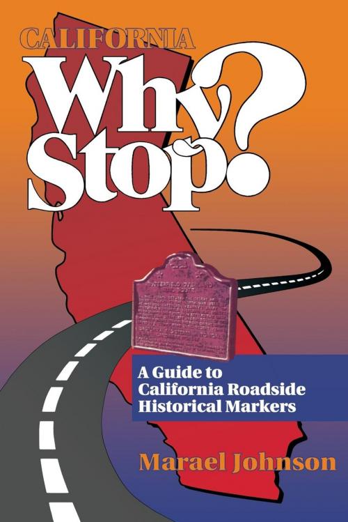 Cover of the book California Why Stop? by Marael Johnson, Taylor Trade Publishing