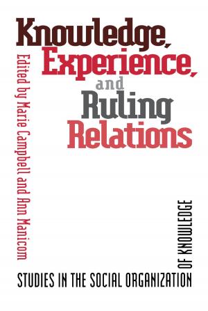 Cover of the book Knowledge, Experience, and Ruling by Sheila Neysmith, Marge Reitsma-Street, Stephanie  Baker-Collins, Elaine Porter