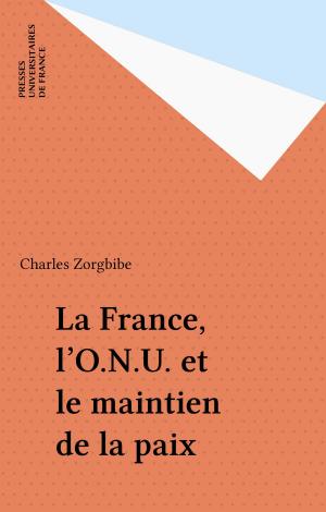 bigCover of the book La France, l'O.N.U. et le maintien de la paix by 