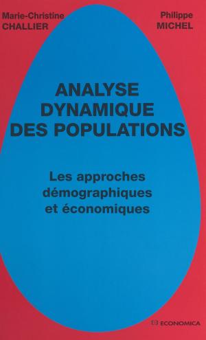 Cover of the book Analyse dynamique des populations : les approches démographiques et économiques by Michelle Perrot