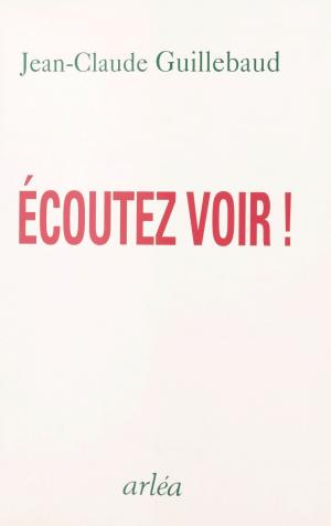 Cover of the book Écoutez voir ! by Georges Arbuz, Denis Debrosse