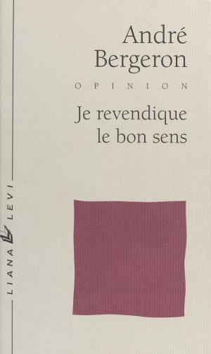 Cover of the book Je revendique le bon sens by Jean Ziegler, Uriel Da Costa