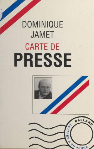 Cover of the book Carte de presse : lettres à un jeune journaliste by Éric Verteuil