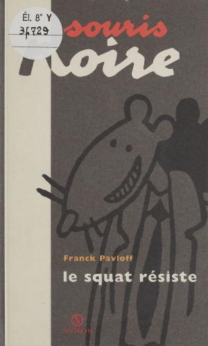 Cover of the book Le Squat résiste by Thomas Scotto