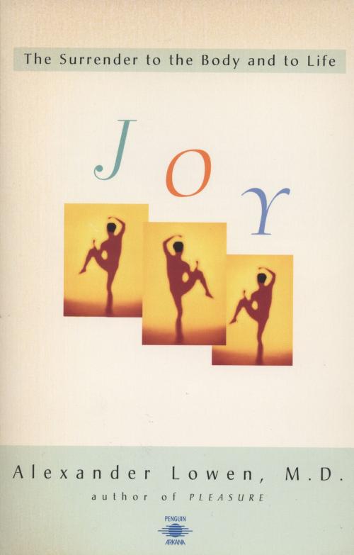 Cover of the book Joy by Alexander Lowen, Penguin Publishing Group
