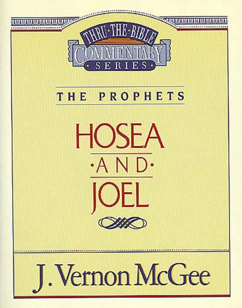 Cover of the book Thru the Bible Vol. 27: The Prophets (Hosea/Joel) by J. Vernon McGee, Thomas Nelson